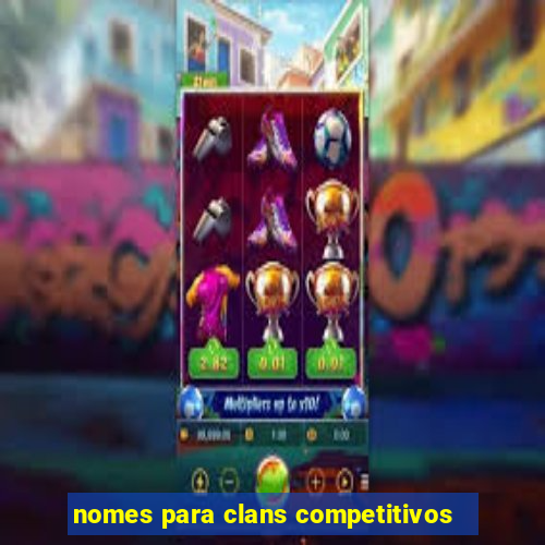 nomes para clans competitivos